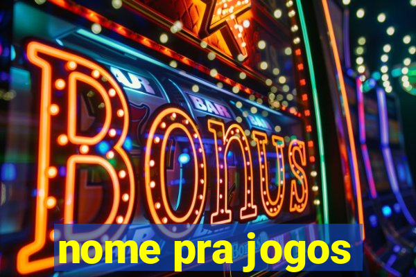 nome pra jogos